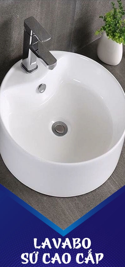 LAVABO SỨ CAO CẤP